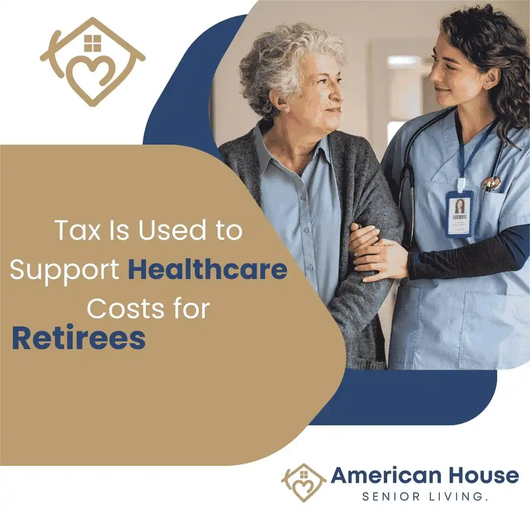 Tax Is Used to Support Healthcare Costs for Retirees